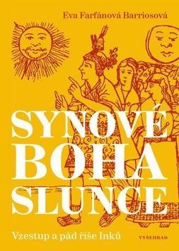 Synové boha Slunce - Bariosová Eva Farfánová