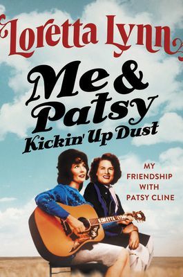 Me & Patsy Kickin' Up Dust: My Friendship with Patsy Cline (Lynn Loretta)(Pevná vazba)