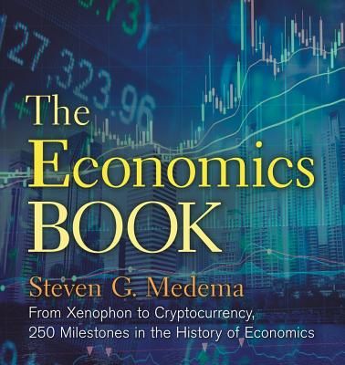 The Economics Book: From Xenophon to Cryptocurrency, 250 Milestones in the History of Economics (Medema Steven G.)(Pevná vazba)