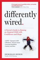 Differently Wired - Raising an Atypical Child in a Conventional World (Reber Deborah)(Paperback / softback)
