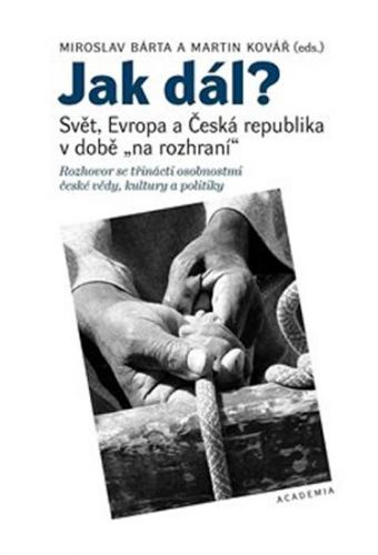 Jak dál? - Svět, Evropa a Česká republika v době 