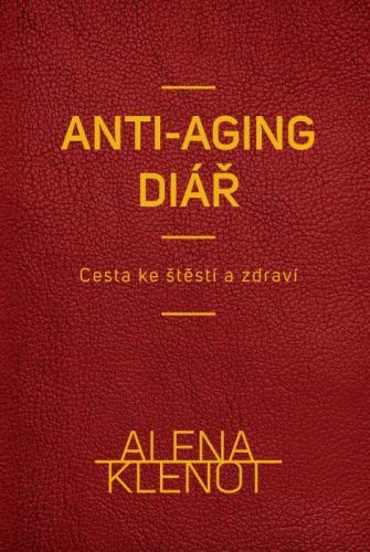 Anti-aging diář - Cesta ke štěstí a zdraví
					 - Klenot Alena