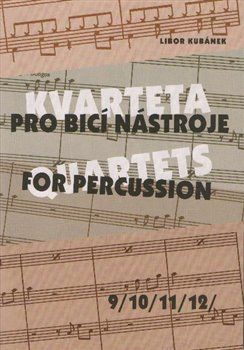 Kvarteta pro bicí nástroje / Quartets for Percussion 9-12