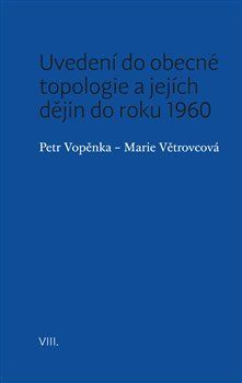 Uvedení do obecné topologie a jejích dějin do roku 1960