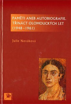 Paměti aneb autobiografie, třináct olomouckých let