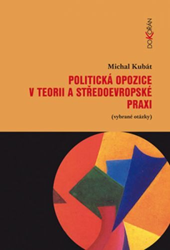 Politická opozice v teorii a středoevropské praxi