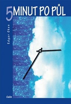 EDGAR OKEN 5 minut po půl