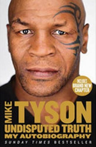 Undisputed Truth: My Autobiography - Tyson Mike