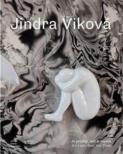 Je později, než si myslíš / It's Later than you Think
					 - Viková Jindra