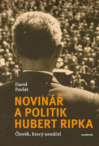 Novinář a politik Hubert Ripka - Člověk, který nemlčel