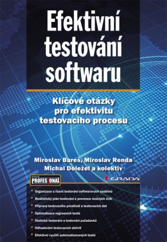 Efektivní testování softwaru - kolektiv a, Miroslav Renda, Miroslav Bureš, Michal Doležel - e-kniha