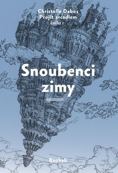 Snoubenci zimy - Projít zrcadlem 1
					 - Dabos Christelle