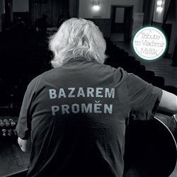 Audio CD: Bazarem proměn: A Tribute to Vladimír Mišík