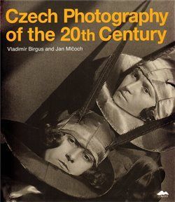 CZECH PHOTOGRAPHY OF THE 20th CENTURY