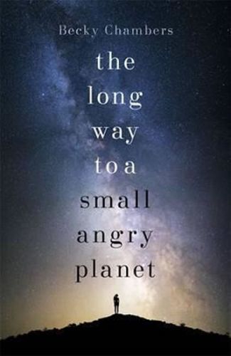 The Long Way to a Small, Angry Planet - Chambersová Becky