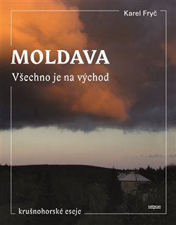 Moldava - Všechno je na východ
					 - Fryč Karel