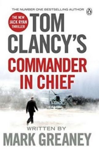 Tom Clancy's Commander-In-Chief: A Jack Ryan Novel