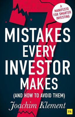 7 Mistakes Every Investor Makes (And How to Avoid Them) - A manifesto for smarter investing (Klement Joachim)(Paperback / softback)