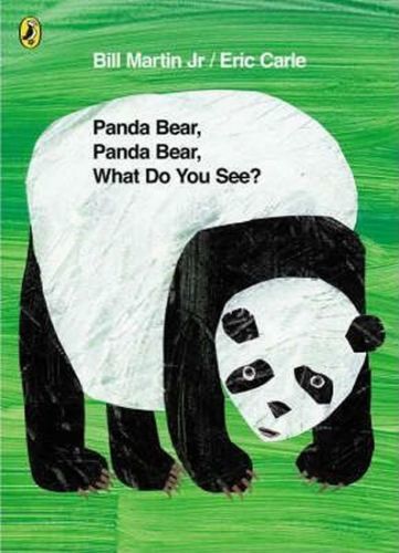 Panda Bear, Panda Bear, What Do You See? - Carle Eric