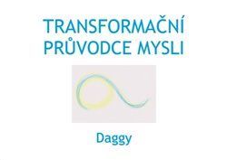 Transformační průvodce mysli
					 - Daggy Dévi Dagmar