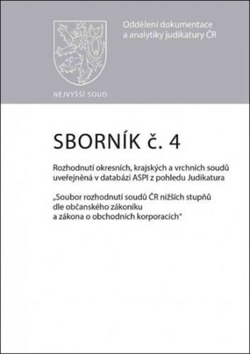 Sborník č. 4: Rozhodnutí okresních, krajských a vrchních soudů uveřejněná v databázi ASPI z pohledu Judikatura
