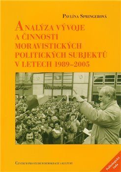Analýza vývoje a činnosti moravistických politických subjektů v letech 1989-2005