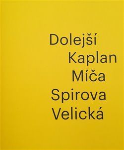 Dolejší Kaplan Míča Spirova Velická