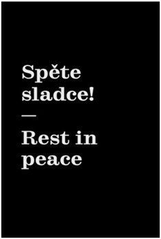 Spěte sladce! / Rest in Peace