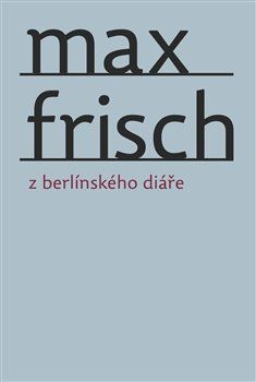 FRISH MAX Z berlínského diáře