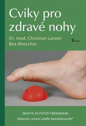 Larsen Christian, Miescher Bea,: Cviky Pro Zdravé Nohy