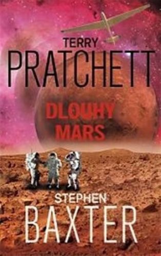 Pratchett Terry, Baxter Stephen,: Dlouhý Mars