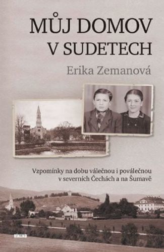 Zemanová Erika: Můj Domov V Sudetech