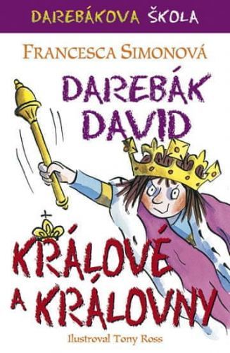 Simonová Francesca: Darebák David - Králové A Královny