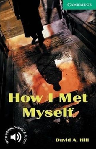 Hill David: Camb Eng Readers Lvl 3: How I Met Myself