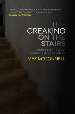 Creaking on the Stairs - Finding Faith in God Through Childhood Abuse (McConnell Mez)(Paperback / softback)