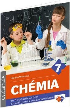Chémia pre 7. ročník základnej školy a 2. ročník gymnázia s osemročným štúdiom - Helena Vicenová