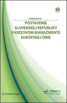 Postavenie Slovenskej republiky v krízovom manažmente Európskej únie - Stanislav Filip
