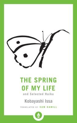 Spring of My Life - And Selected Haiku (Hamill Sam)(Paperback / softback)