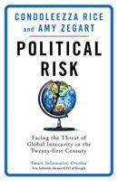 Political Risk - Facing the Threat of Global Insecurity in the Twenty-First Century (Rice Condoleezza)(Paperback / softback)