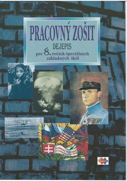 Dejepis Pracovný zošit pre 8. ročník špeciálnych základných šk˘l - Kvetoslava Mojtová