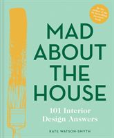 Mad About the House: 101 Interior Design Answers (Watson-Smyth Kate)(Pevná vazba)