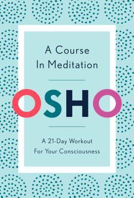 Course in Meditation - A 21-Day Workout for Your Consciousness (Osho)(Paperback / softback)