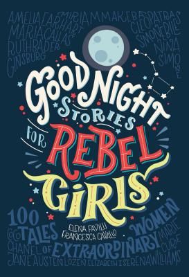 Good Night Stories for Rebel Girls: 100 Tales of Extraordinary Women (Favilli Elena)(Pevná vazba)