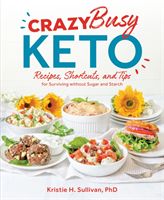 Crazy Busy Keto (Sullivan Kristie)(Paperback / softback)