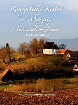 Ranogotický Kostol sv. Margity v Turčianskom Jasene