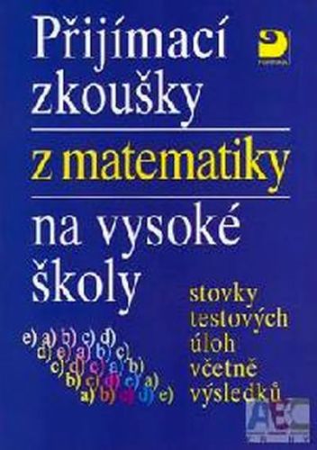 Přijímací zkoušky z matematiky na vysoké školy - Miloš Kaňka