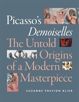 Picasso's Demoiselles - The Untold Origins of a Modern Masterpiece (Blier Suzanne Preston)(Paperback / softback)