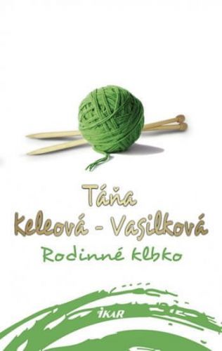 Keleová-Vasilková Táňa: Rodinné Klbko