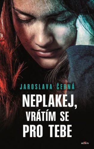 Černá Jaroslava: Neplakej, Vrátím Se Pro Tebe