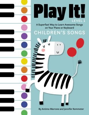Play It! Children's Songs: A Superfast Way to Learn Awesome Songs on Your Piano or Keyboard (Kemmeter Jennifer)(Paperback)